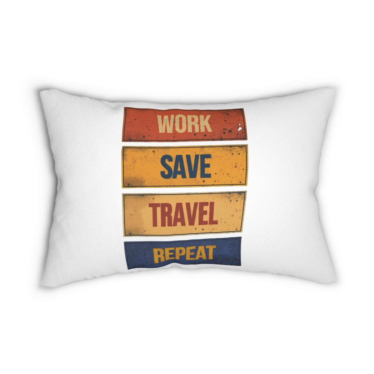 Work Save Travel Repeat Pillow