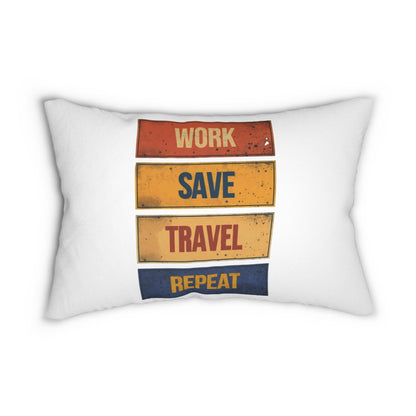 Work Save Travel Repeat Pillow