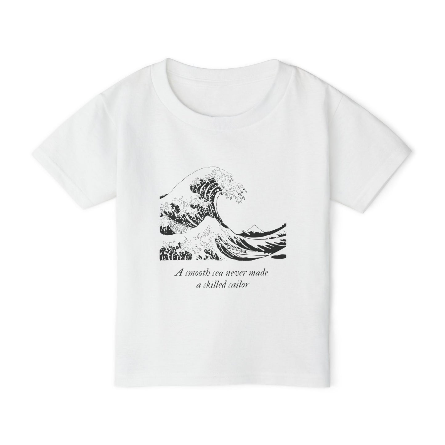 A Smooth Sea Never Made a Skilled Sailor Toddler T-shirt