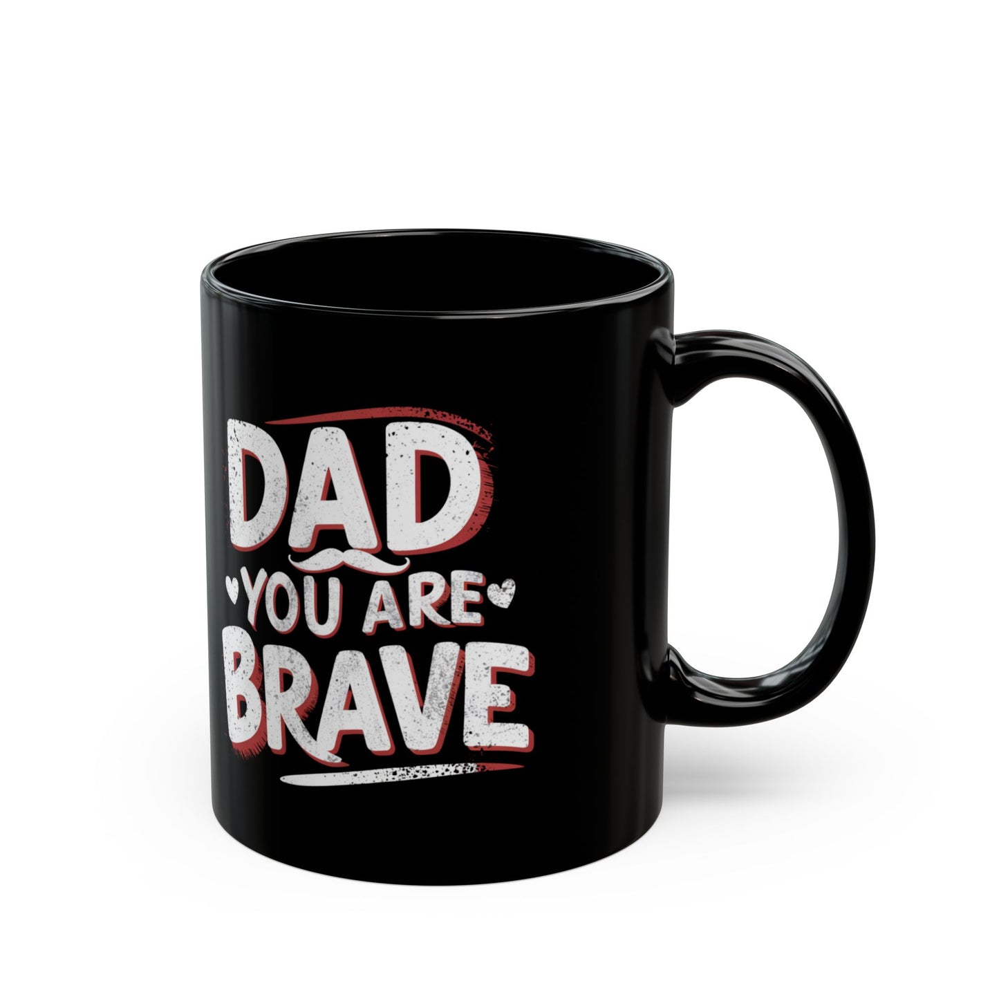 Dad You Are Brave Mug