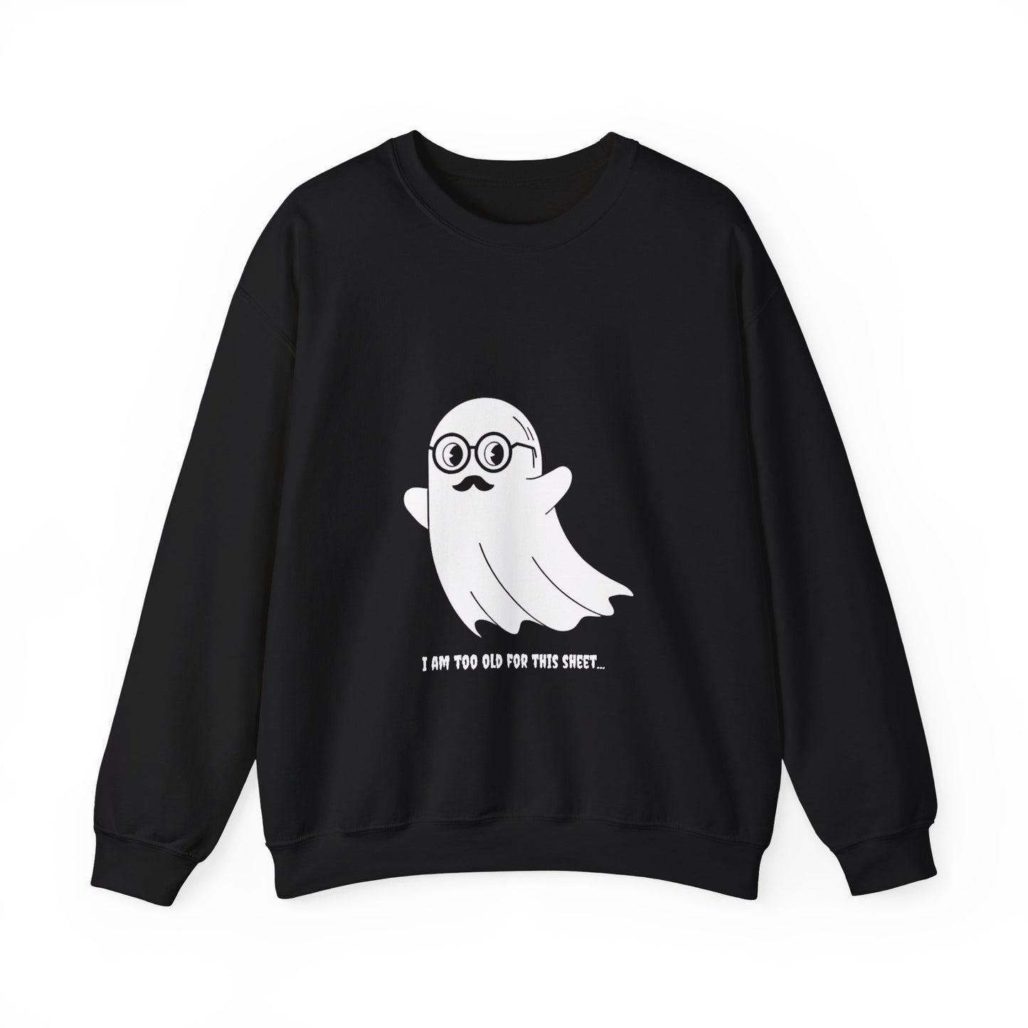 I Am Too Old For That Sheet Halloween Sweatshirt