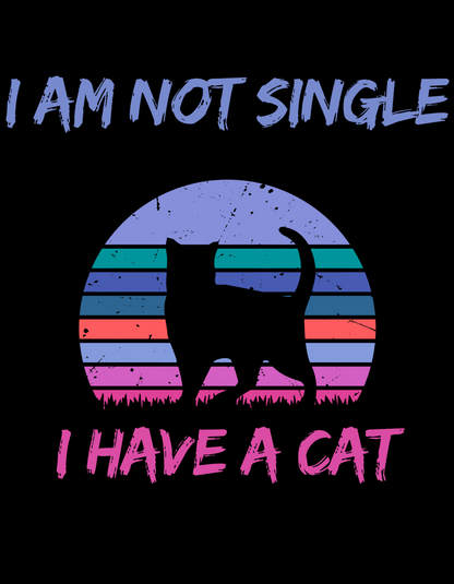 I Am Not Single, I Have a Cat Mug