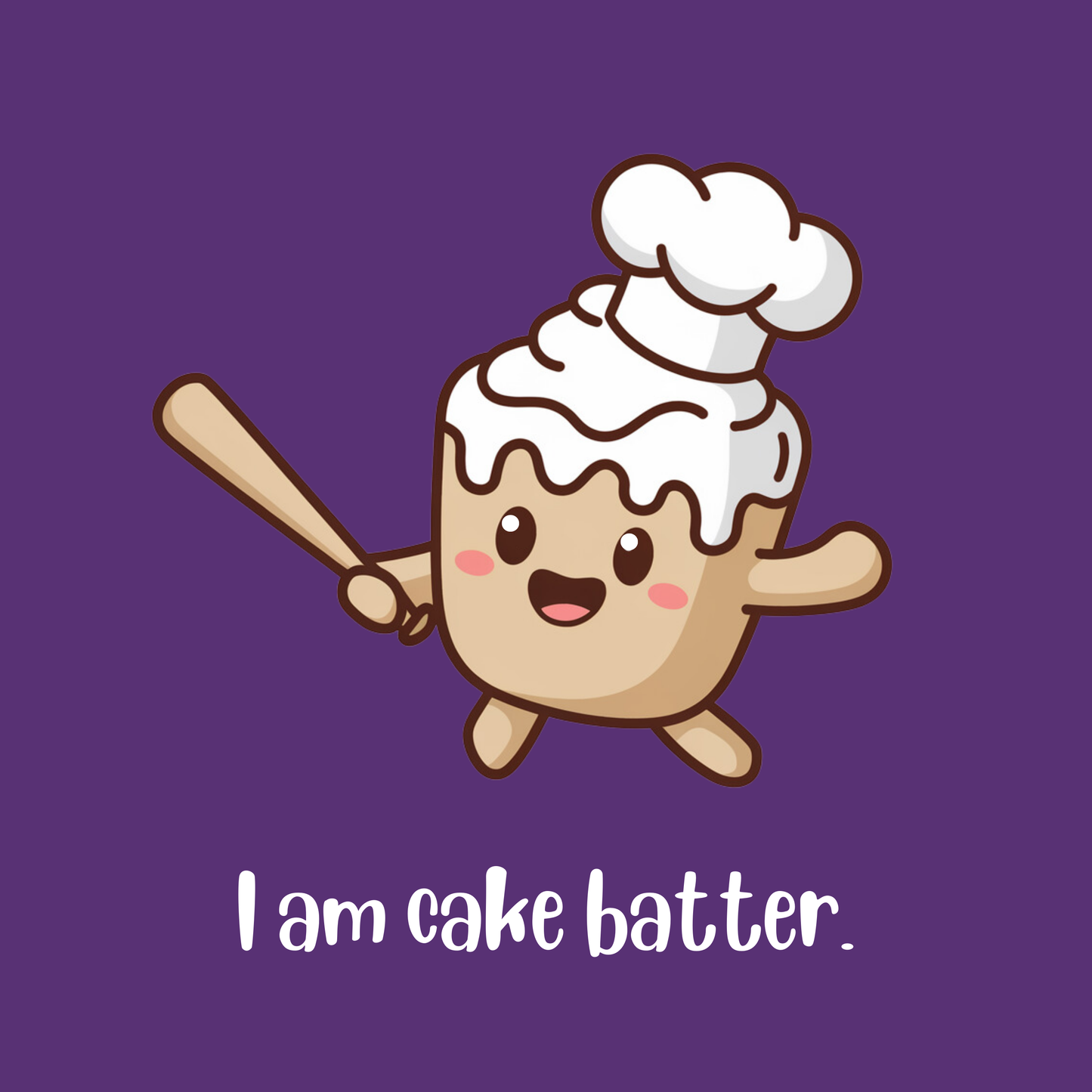 I Am Cake Batter Adult T-Shirt