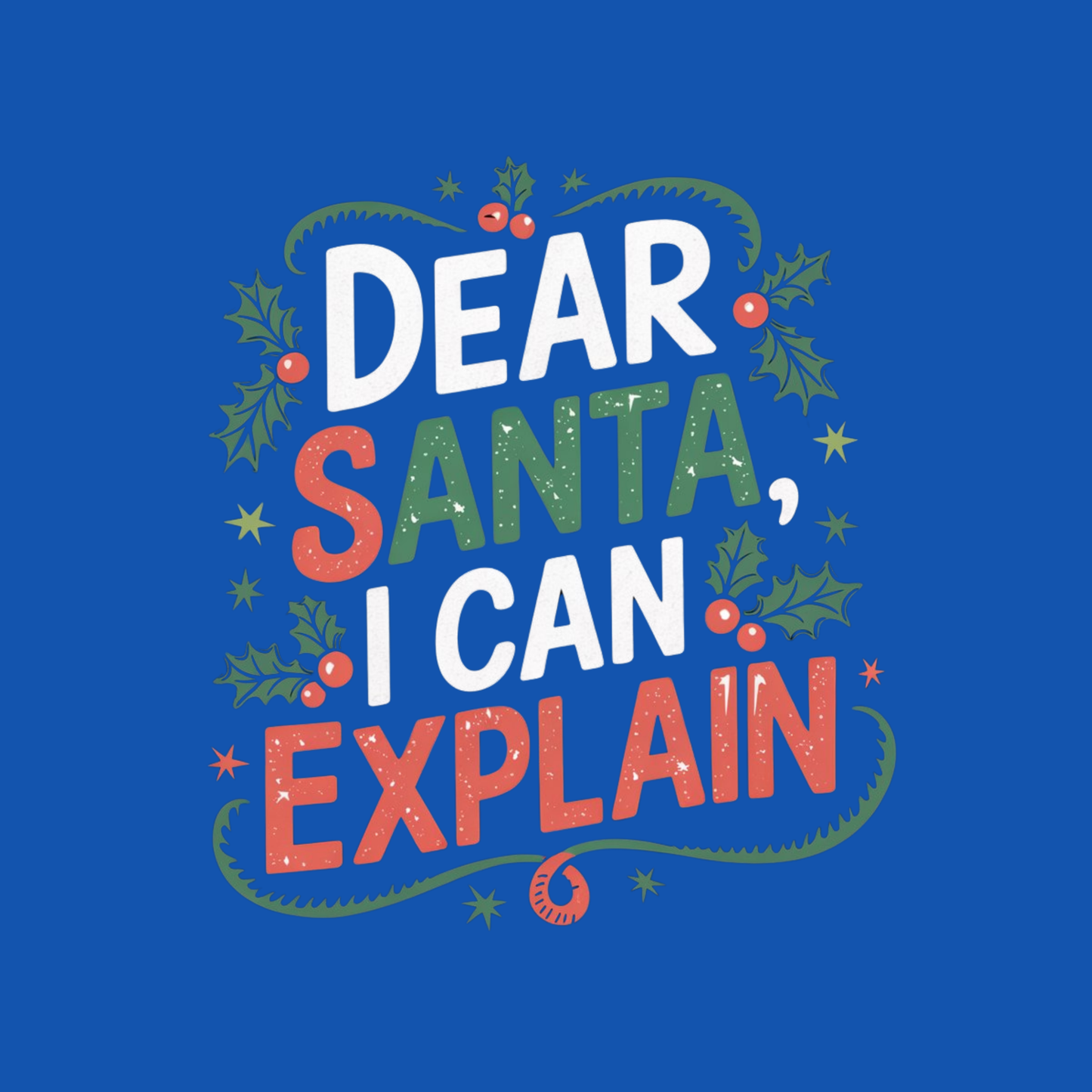 Dear Santa, I Can Explain Adult Long Sleeve T-shirt