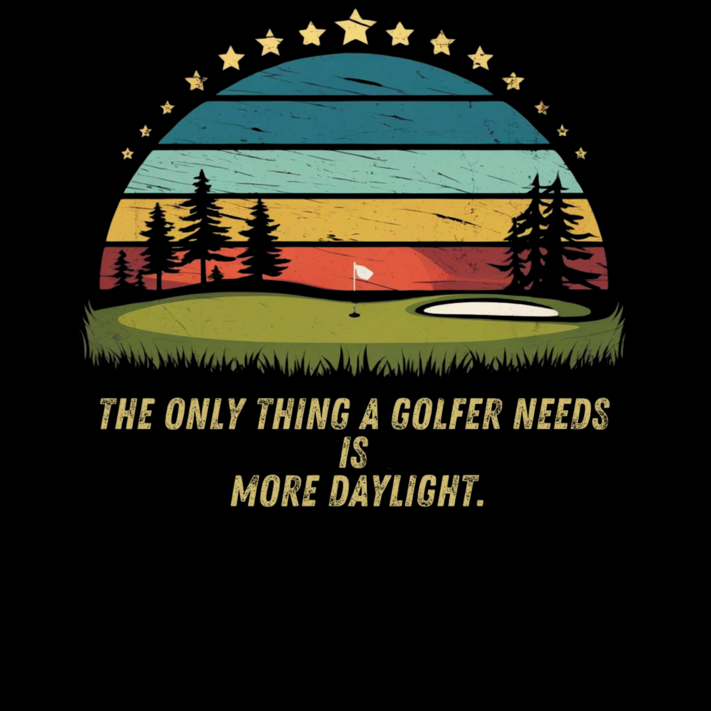 The Only Thing A Golfer Needs Is More Daylight Kids/Teen T-shirt