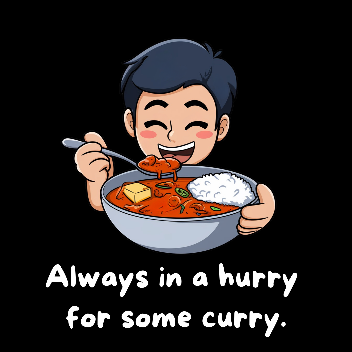 Always In A Hurry For Some Curry Adult T-shirt