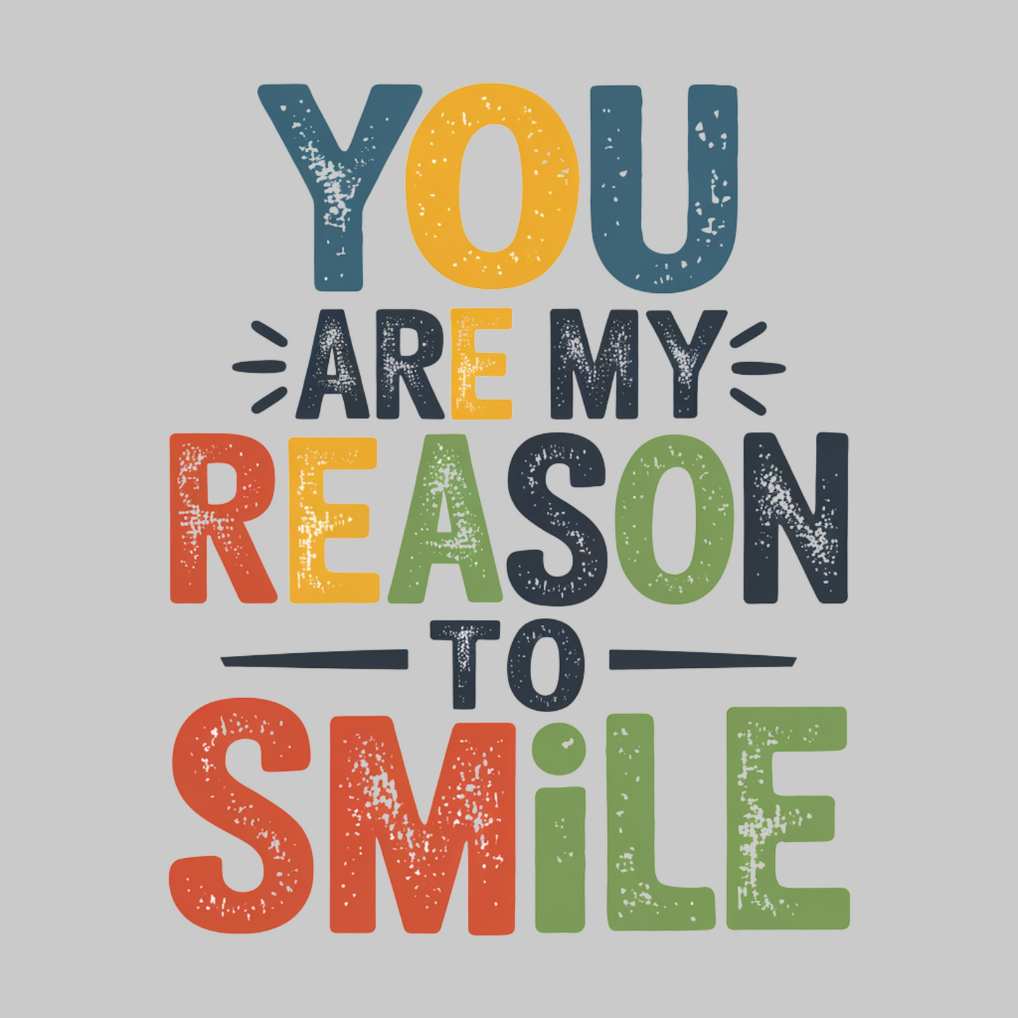 You Are My Reason To Smile Adult T-shirt