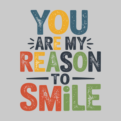 You Are My Reason To Smile  Toddler T-shirt