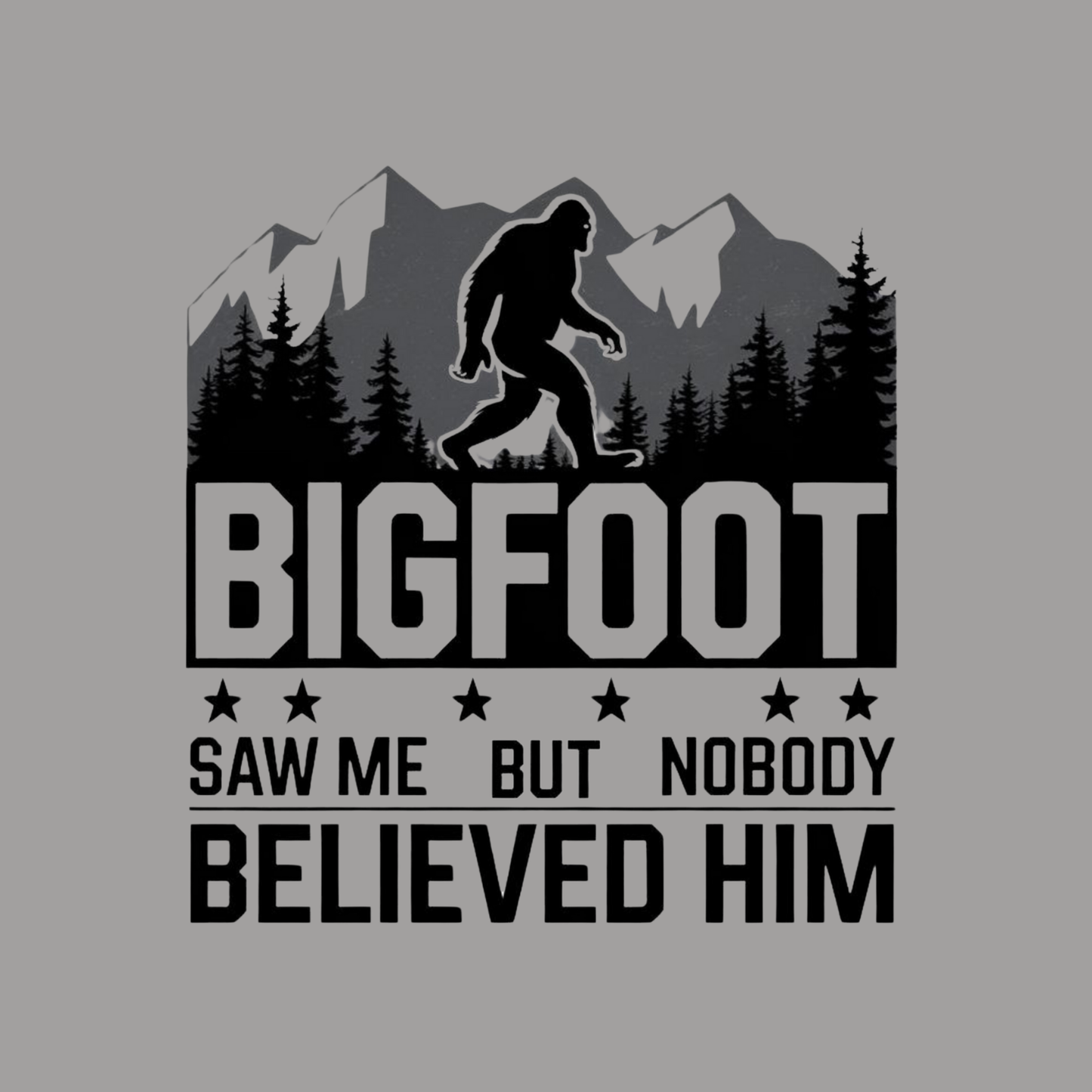 BIGFOOT Saw Me But Nobody Believed Him Toddler Long Sleeve T-shirt