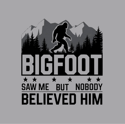 BIGFOOT Saw Me But Nobody Believed Him Adult Long Sleeve T-shirt