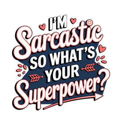 I'm Sarcastic So What's Your Superpower? Adult Long Sleeve T-shirt