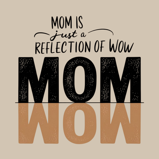 Mom is just a reflection of WOW Adult Hoodie