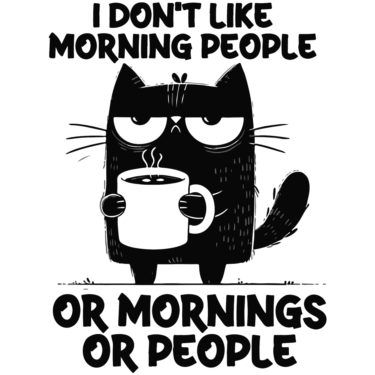 I Don't Like Morning People Or Mornings Or People Mug