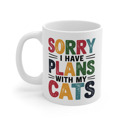 Sorry I Have Plans With My Cats Mug