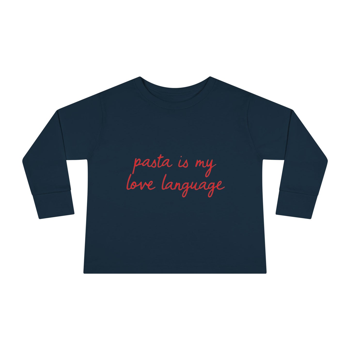 Pasta Is My Love Language Toddler Long Sleeve T-shirt