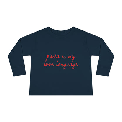 Pasta Is My Love Language Toddler Long Sleeve T-shirt