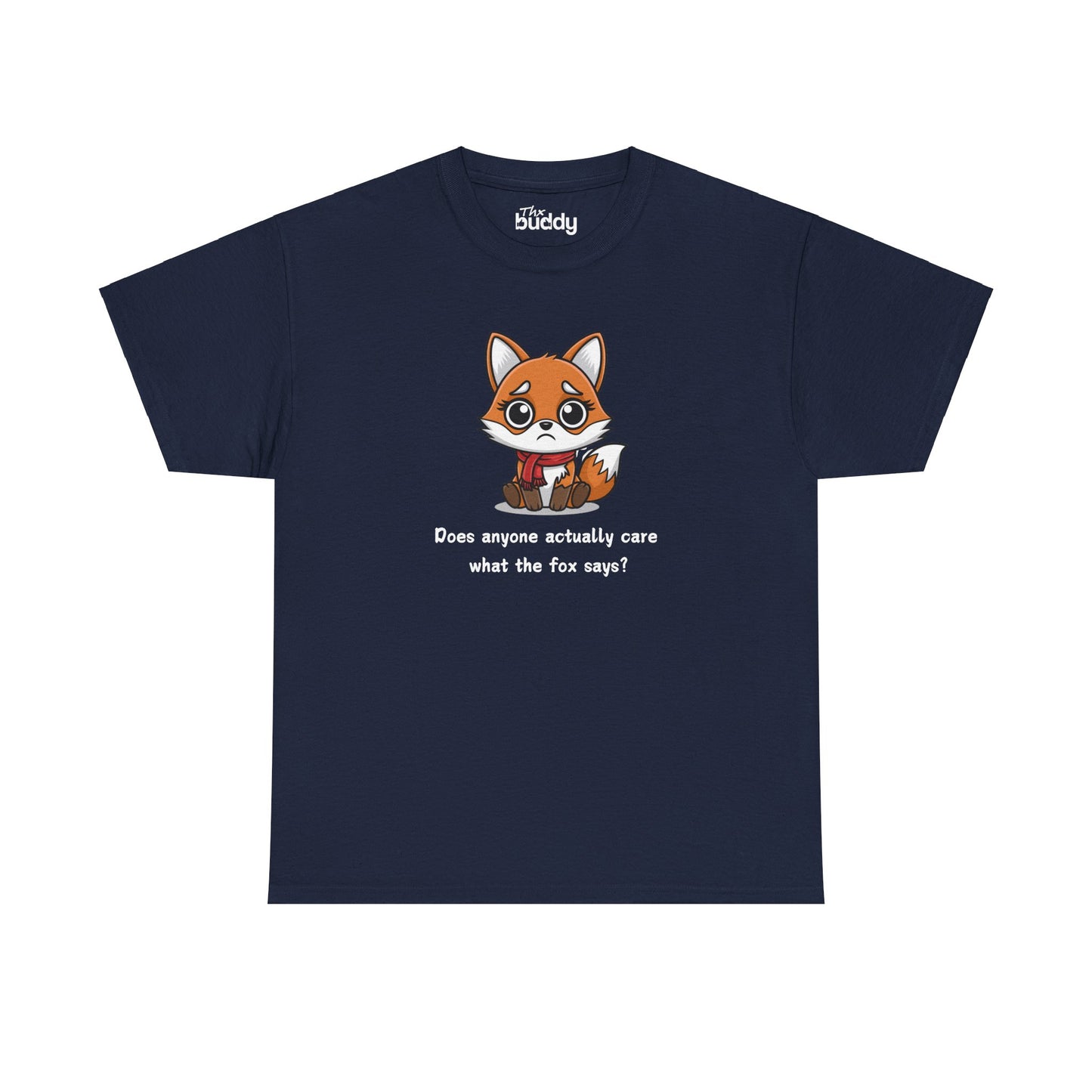 Does Anyone Actually Care What The Fox Says Adult T-shirt