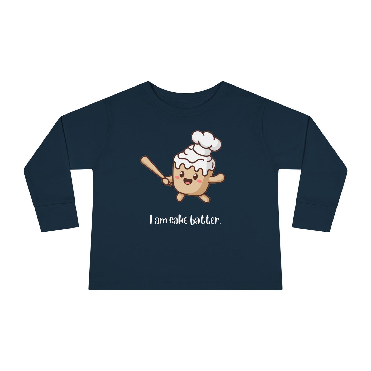 I Am Cake Batter Toddler Long Sleeve T-shirt