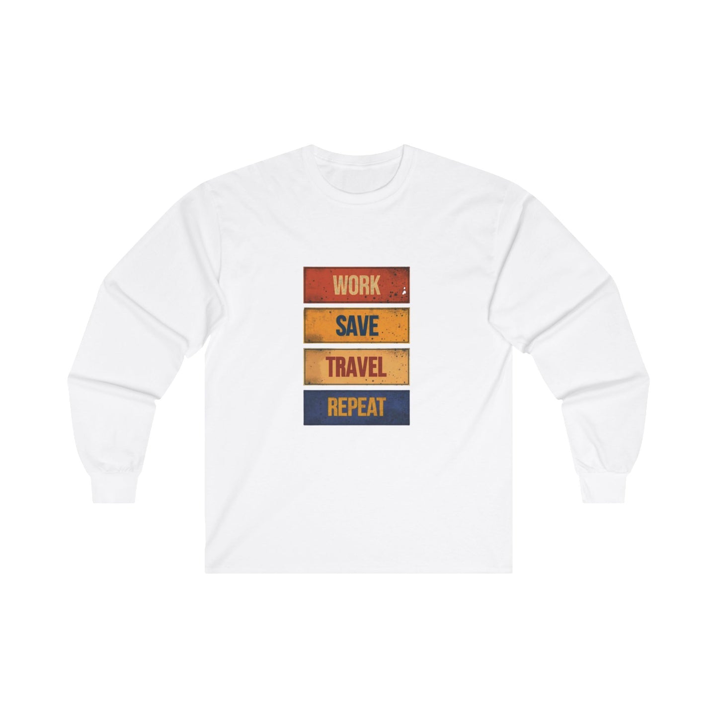 Work Save Travel Repeat Adult Long Sleeve T-shirt