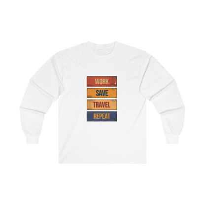 Work Save Travel Repeat Adult Long Sleeve T-shirt