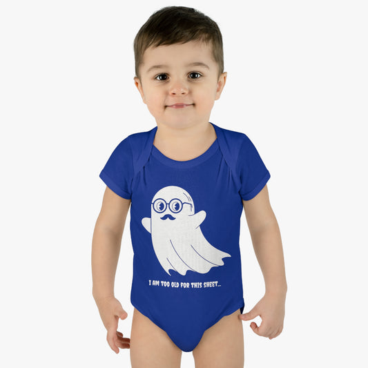 I Am Too Old For That Sheet Infant Halloween Baby Rib Bodysuit