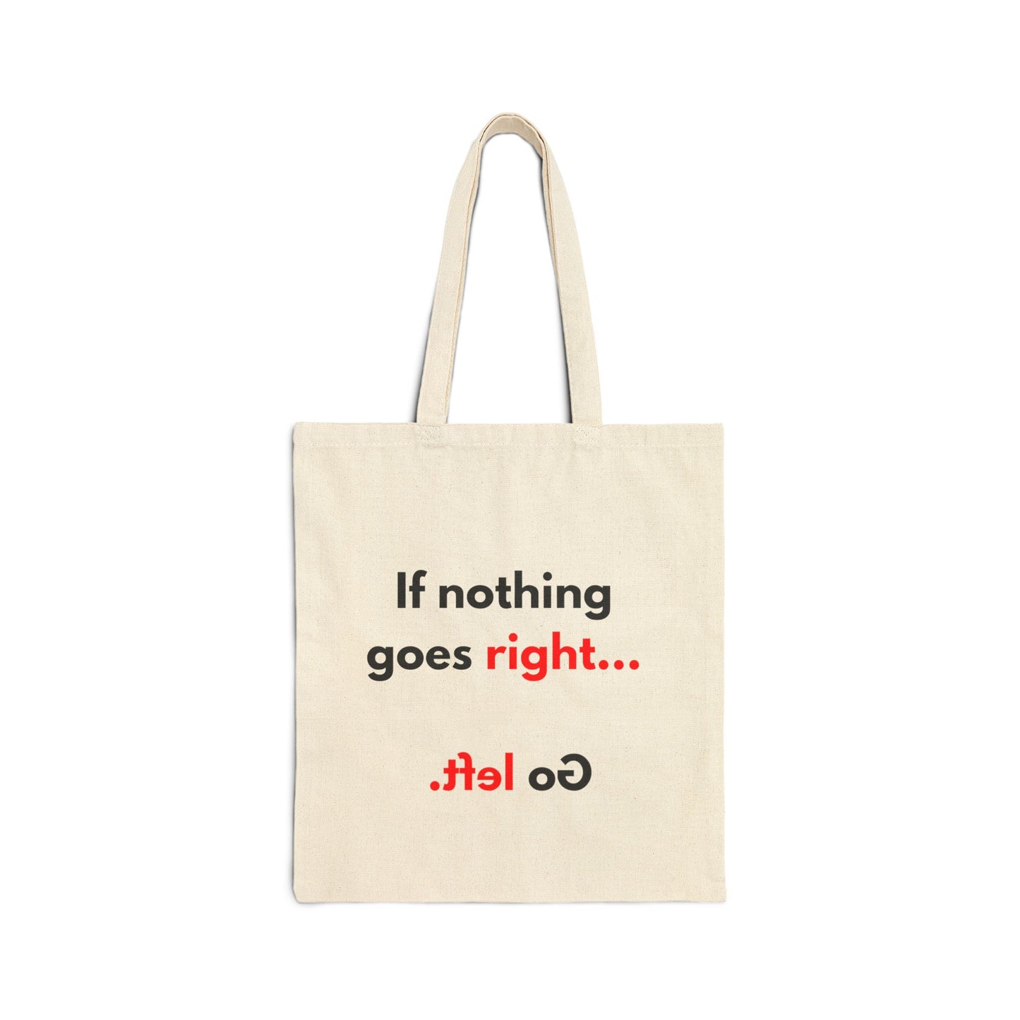 If Nothing goes right, go left tote bag 2