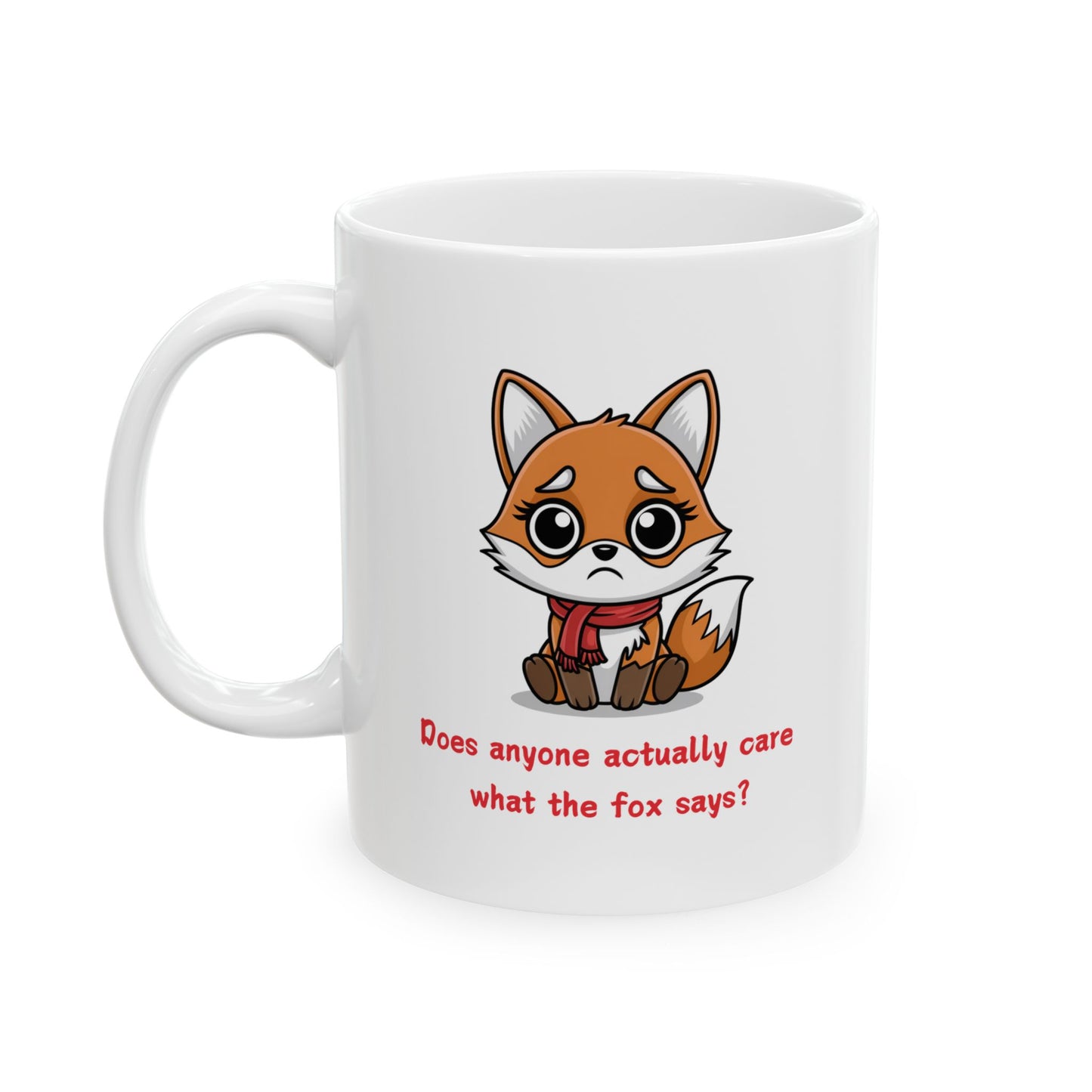 Does Anyone Actually Care What The Fox Says Mug