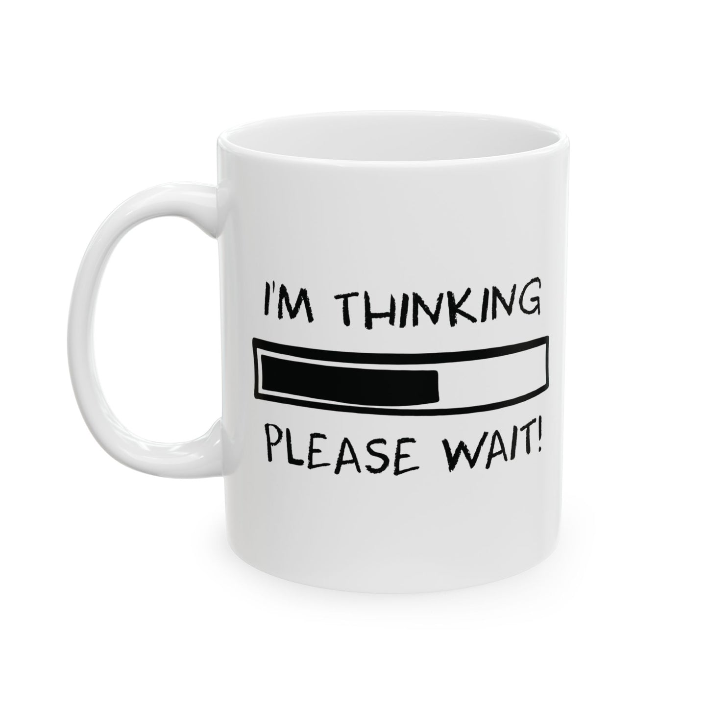 I'm Thinking, Please Wait! Mug