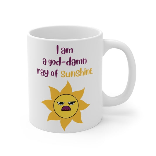 I Am A God Damn Ray of Sunshine Mug