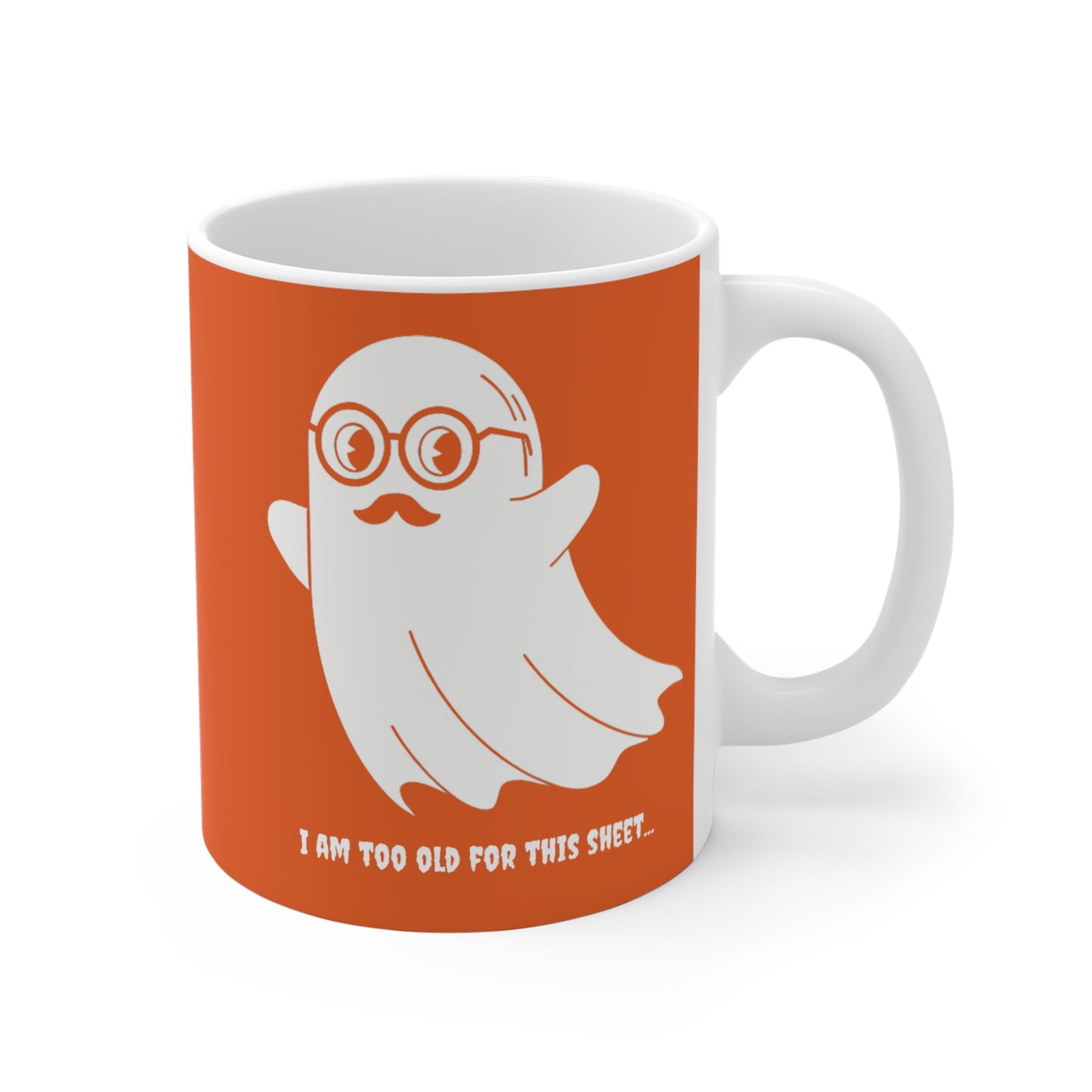 I Am Too Old For That Sheet Halloween Mug