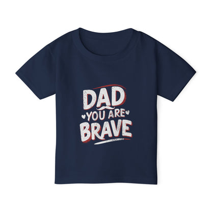 Dad You Are Brave Toddler T-shirt