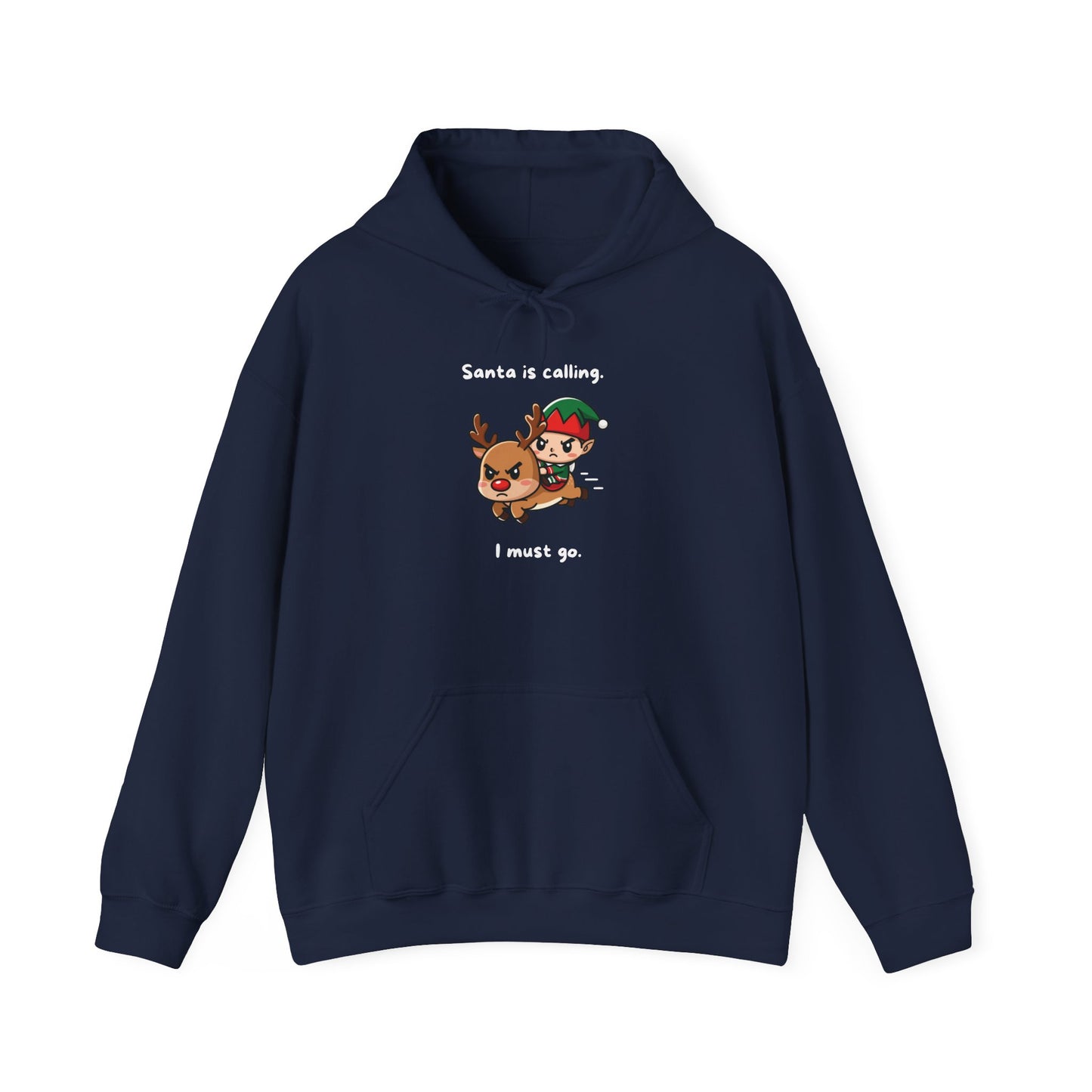 Santa Is Calling I Must Go Adult Hoodie