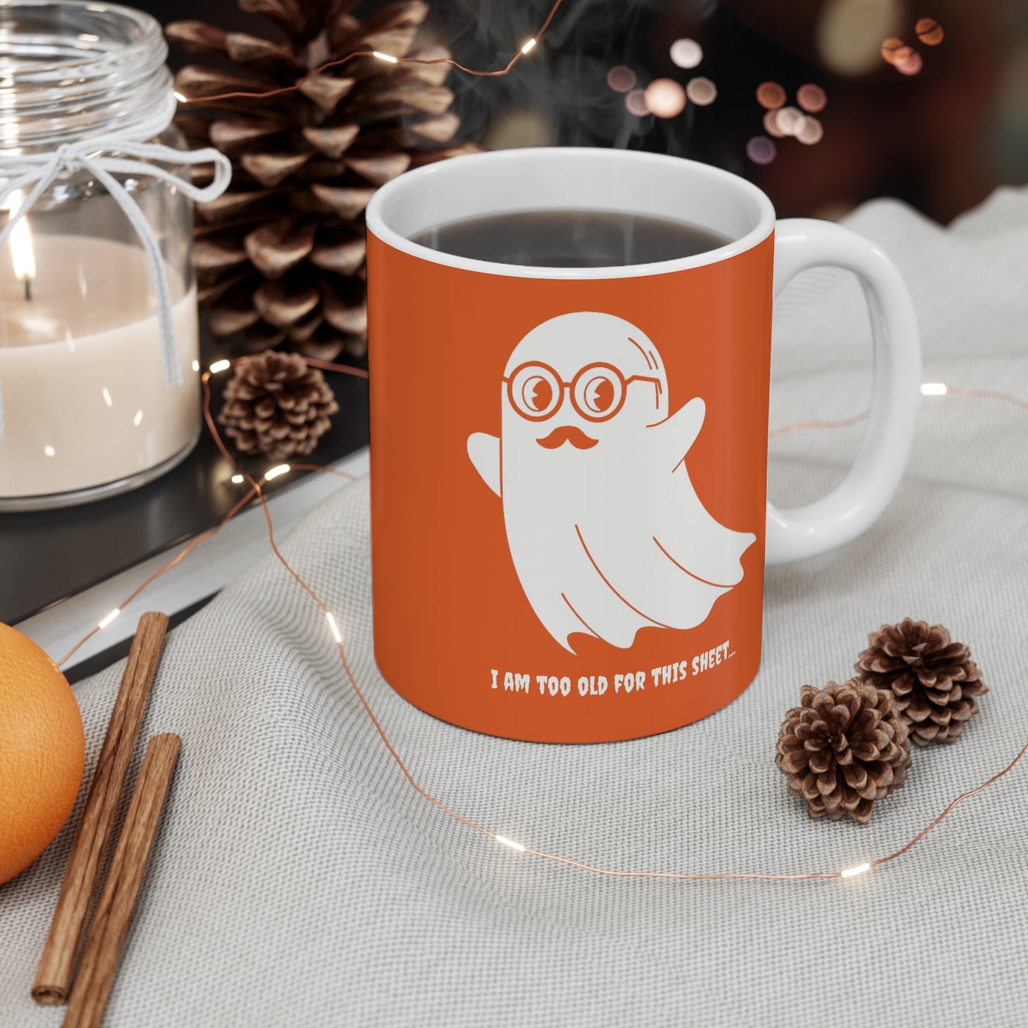 I Am Too Old For That Sheet Halloween Mug