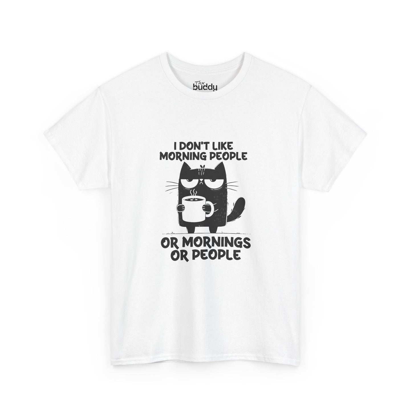 I Don't Like Morning People Or Mornings Or People Adult T-shirt