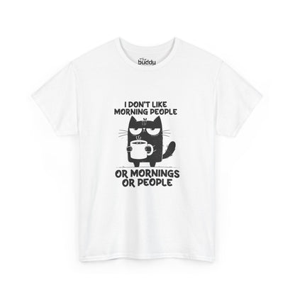 I Don't Like Morning People Or Mornings Or People Adult T-shirt