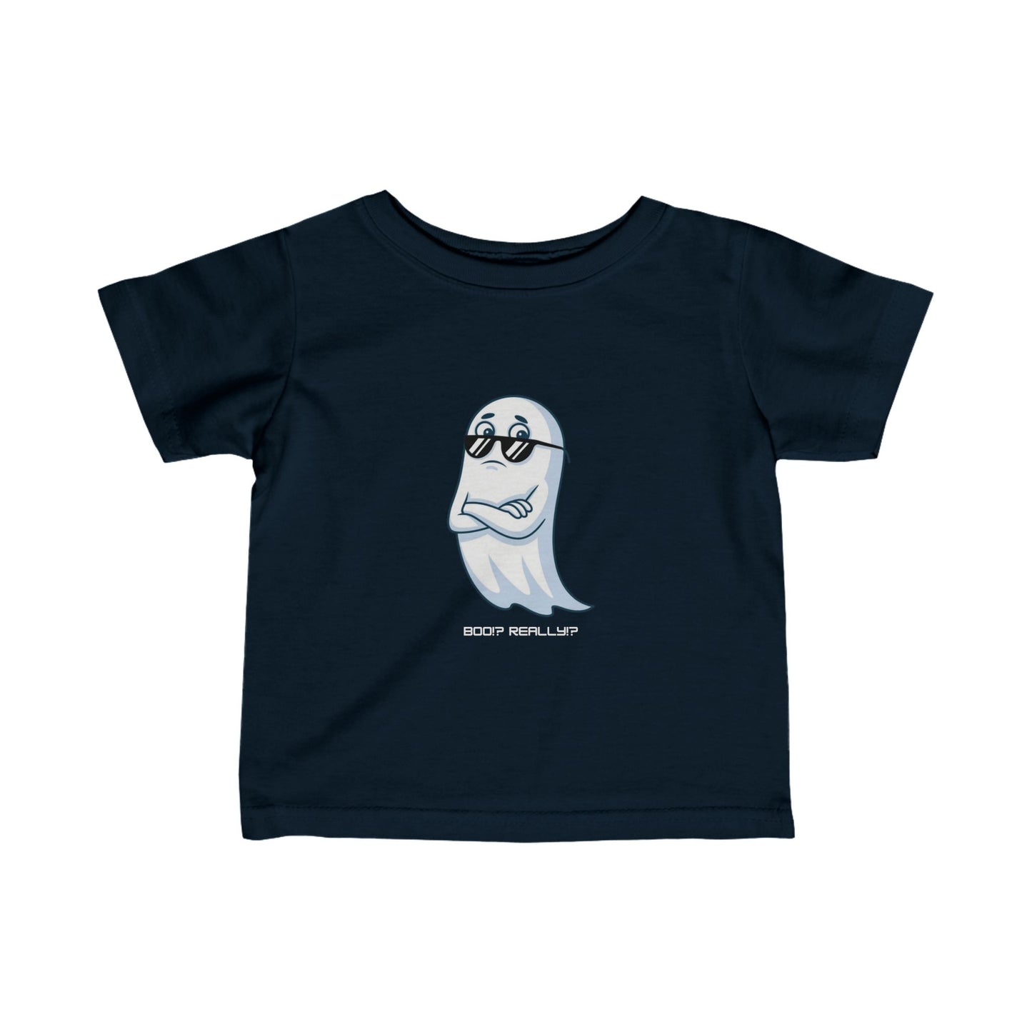 Boo!? Really?! Infant T-shirt