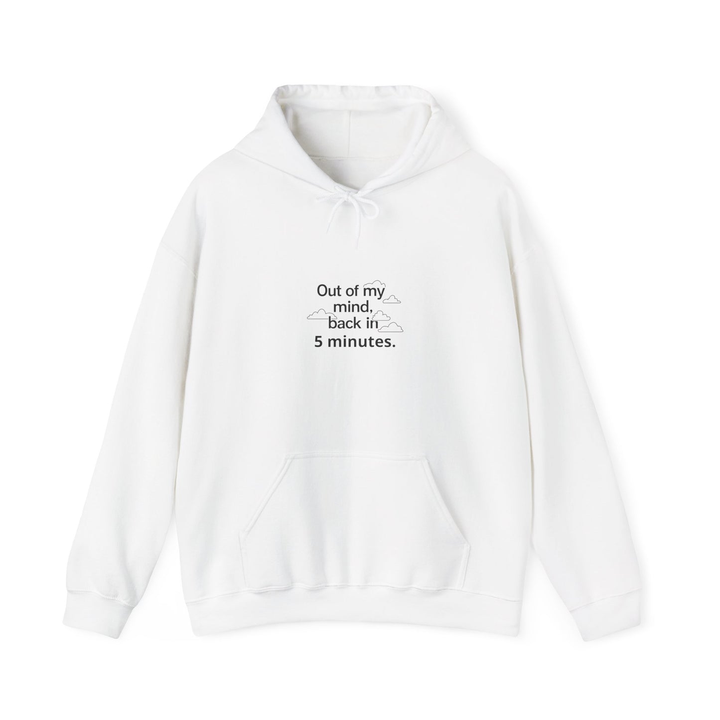 Out Of My Mind, Back In 5 Minutes Adult Hoodie