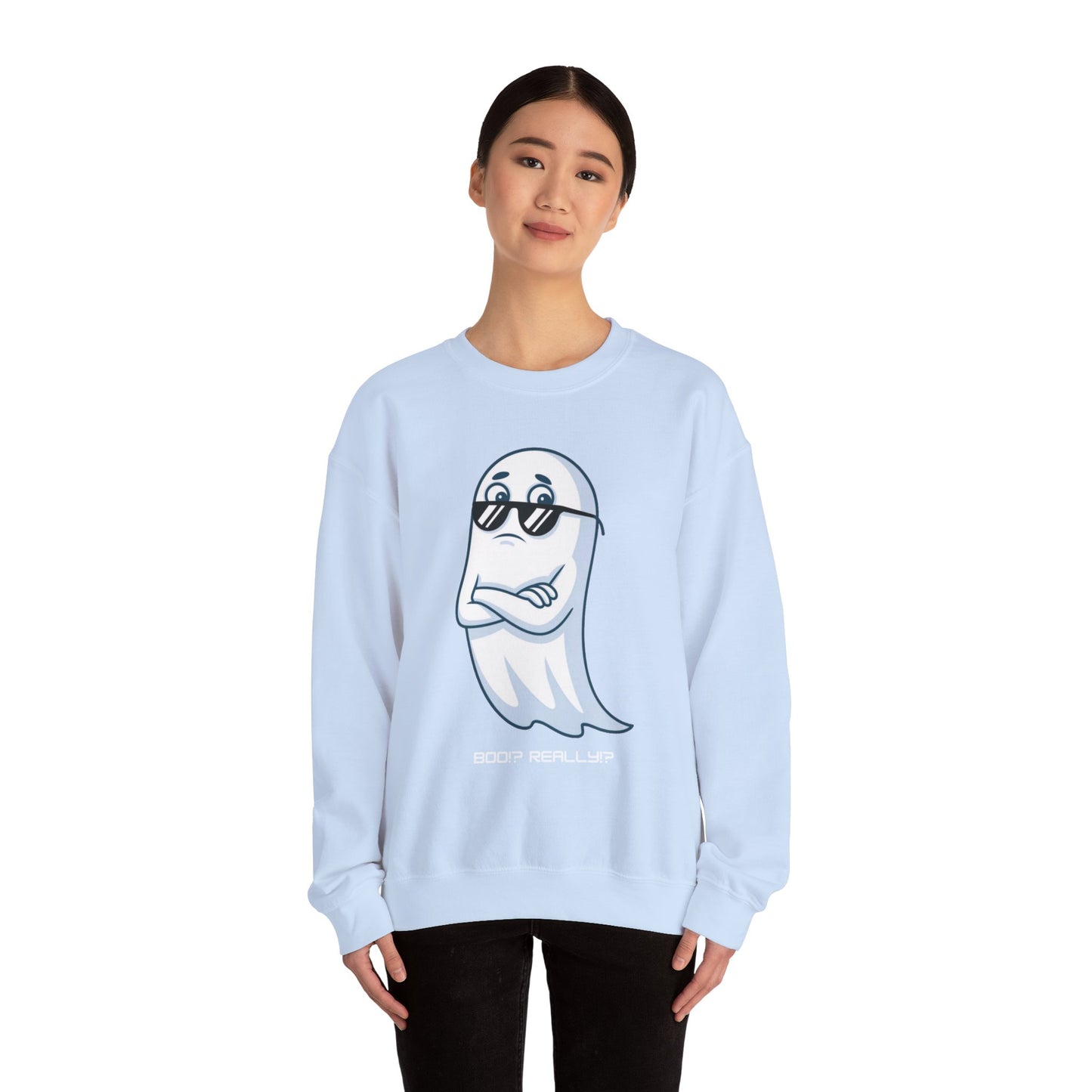 Boo!? Really?! Sweatshirt