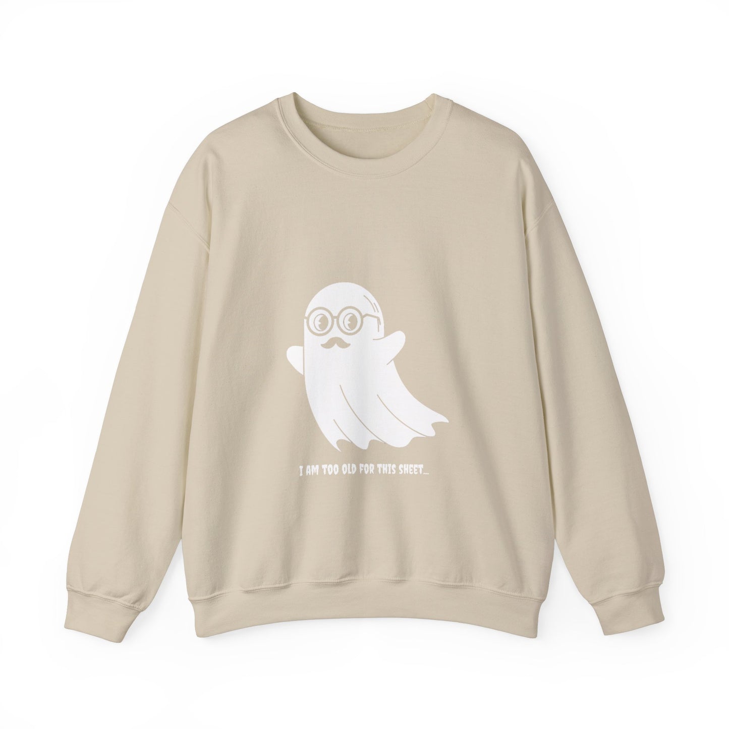 I Am Too Old For That Sheet Halloween Sweatshirt