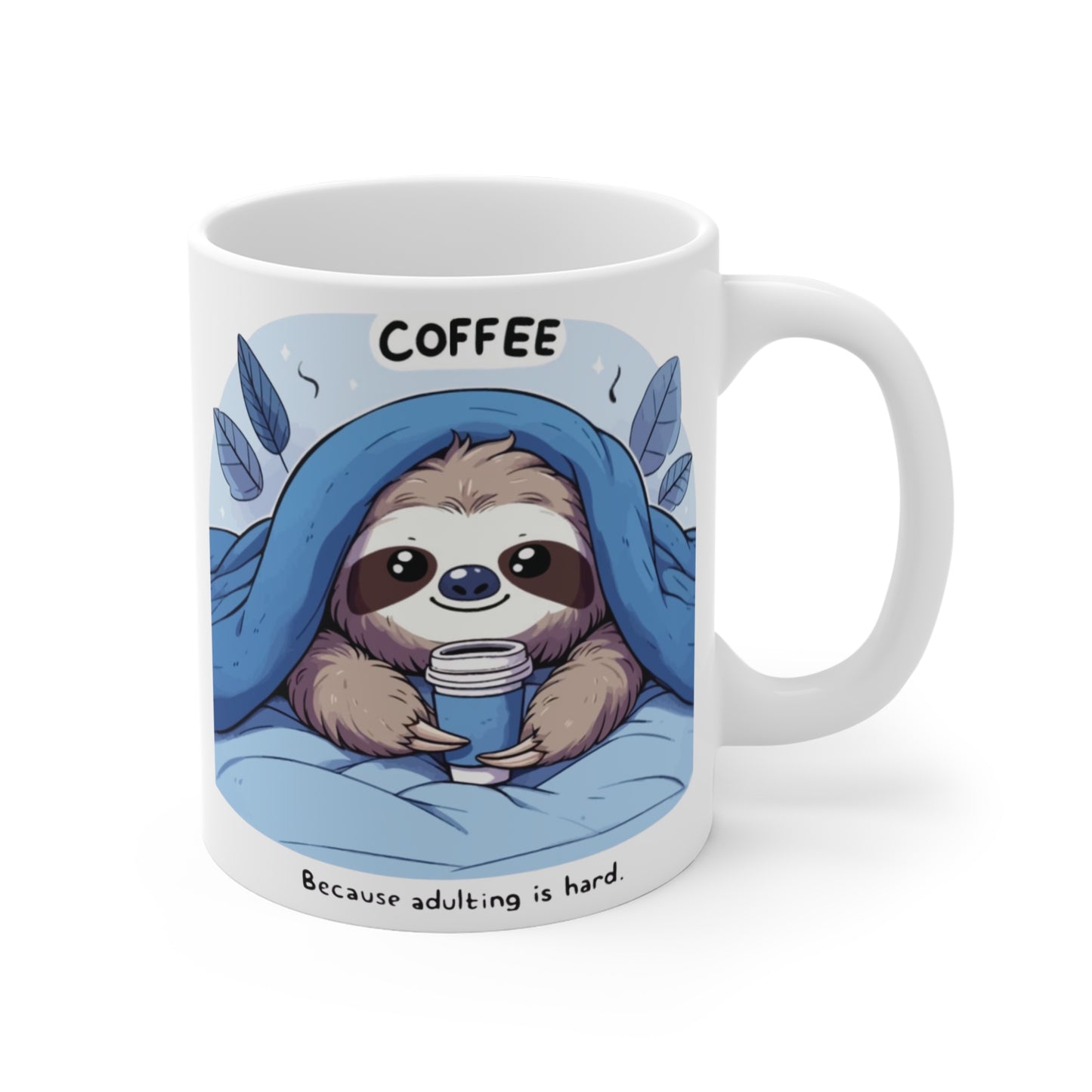 Coffee, Because Adulting is Hard Sloth Mug