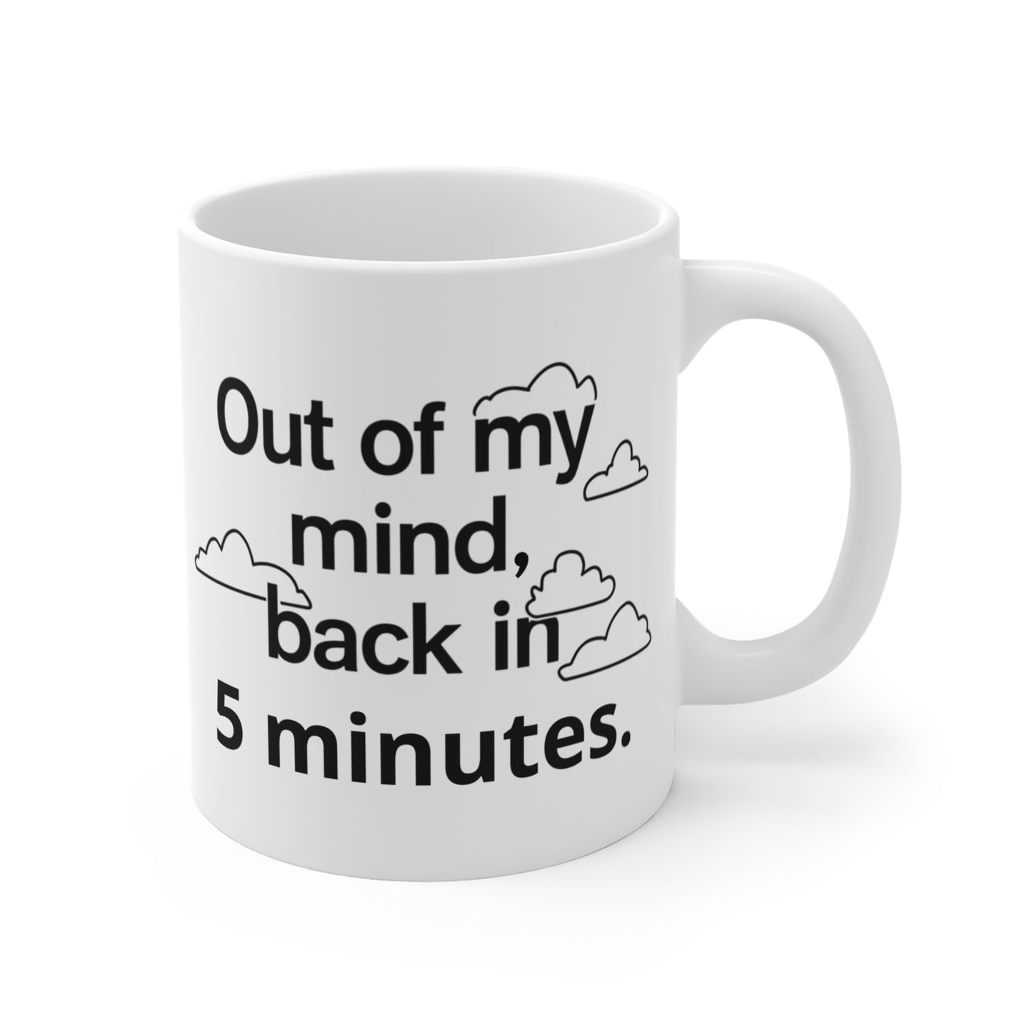 Out Of My Mind, Back In 5 Minutes Mug