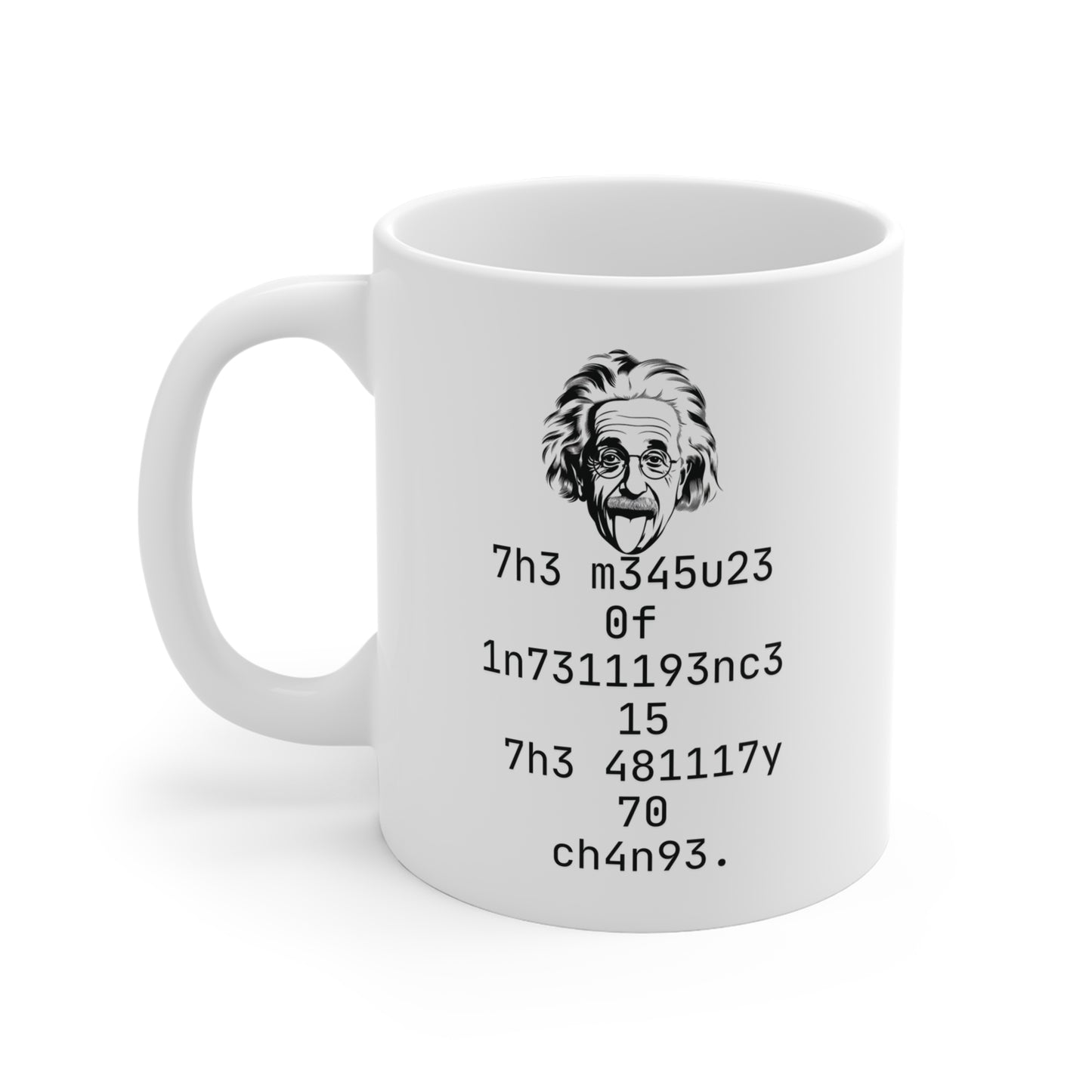 The Measure Of Intelligence Is The Ability To Change Mug