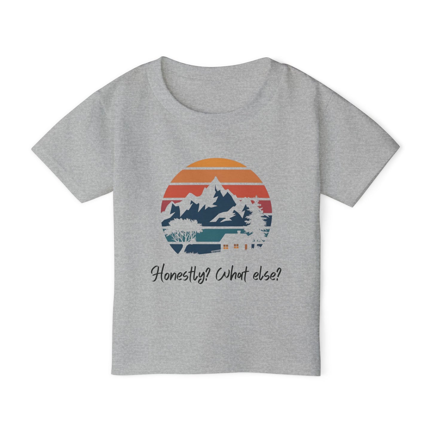 Honestly? What else? Toddler T-shirt