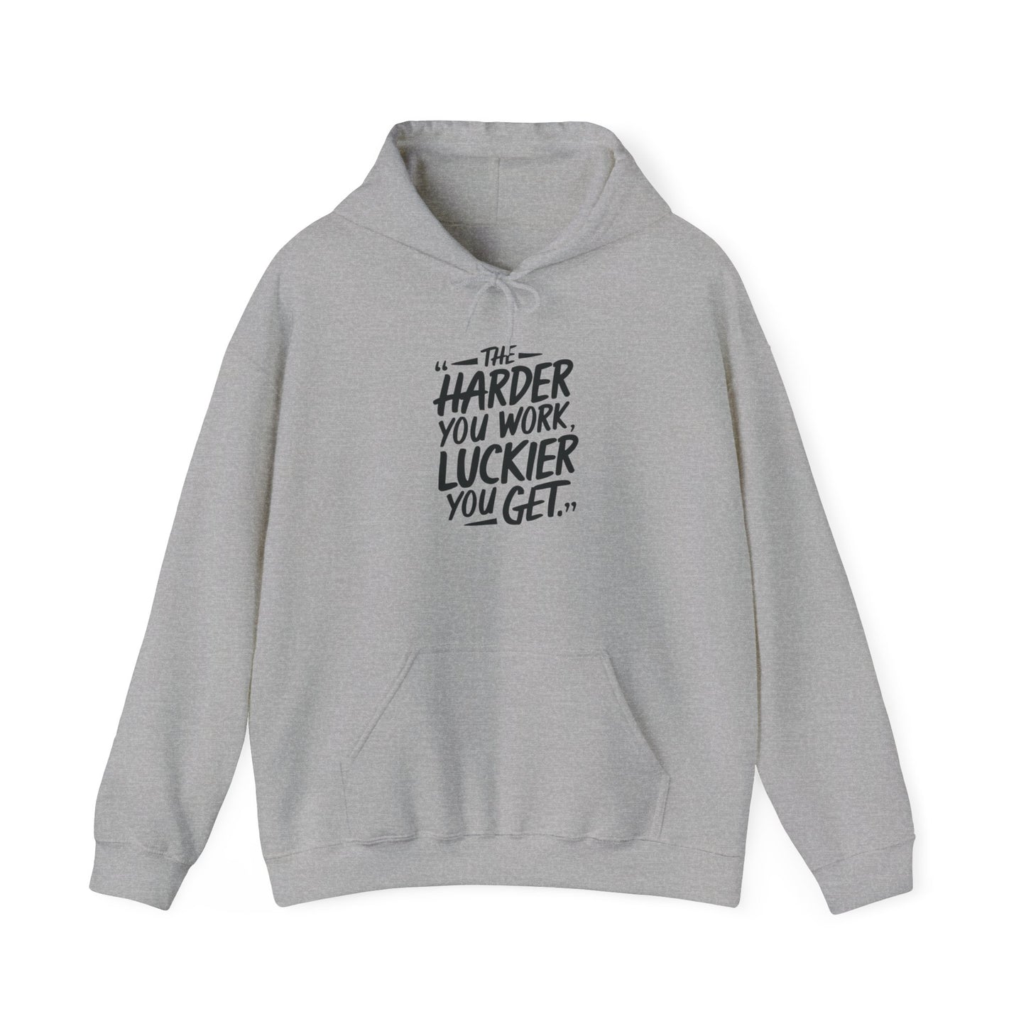 The Harder You Work, The Luckier You Get Adult Hoodie