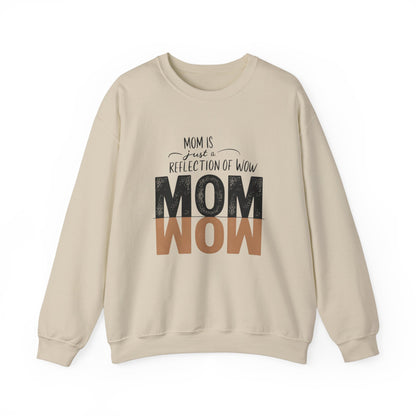 Mom is just a reflection of WOW Adult Sweatshirt