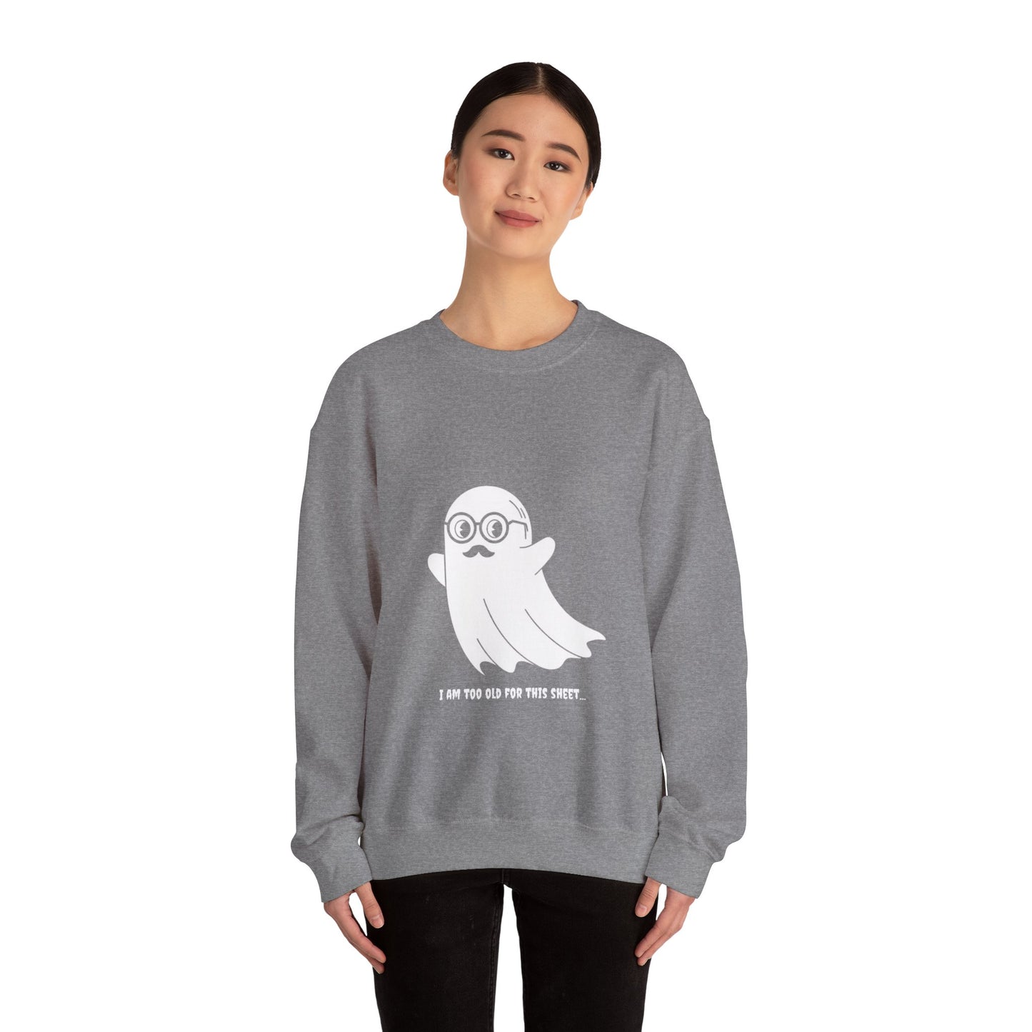 I Am Too Old For That Sheet Halloween Sweatshirt