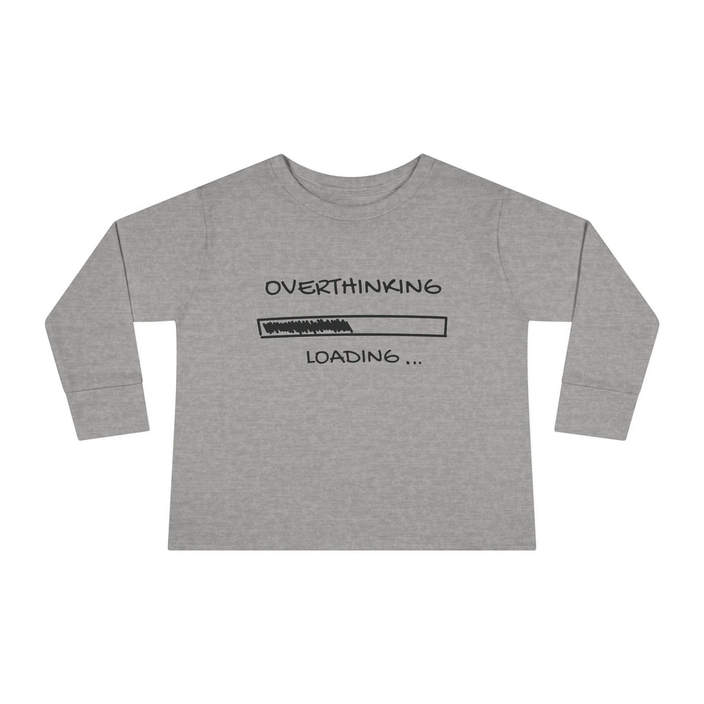 Overthinking Loading Toddler Long Sleeve T-shirt