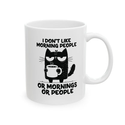 I Don't Like Morning People Or Mornings Or People Mug