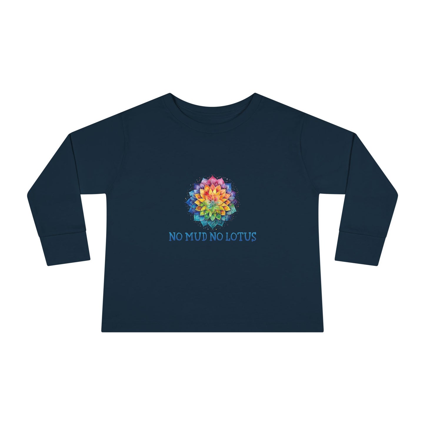 No Mud No Lotus Toddler Long Sleeve T-shirt