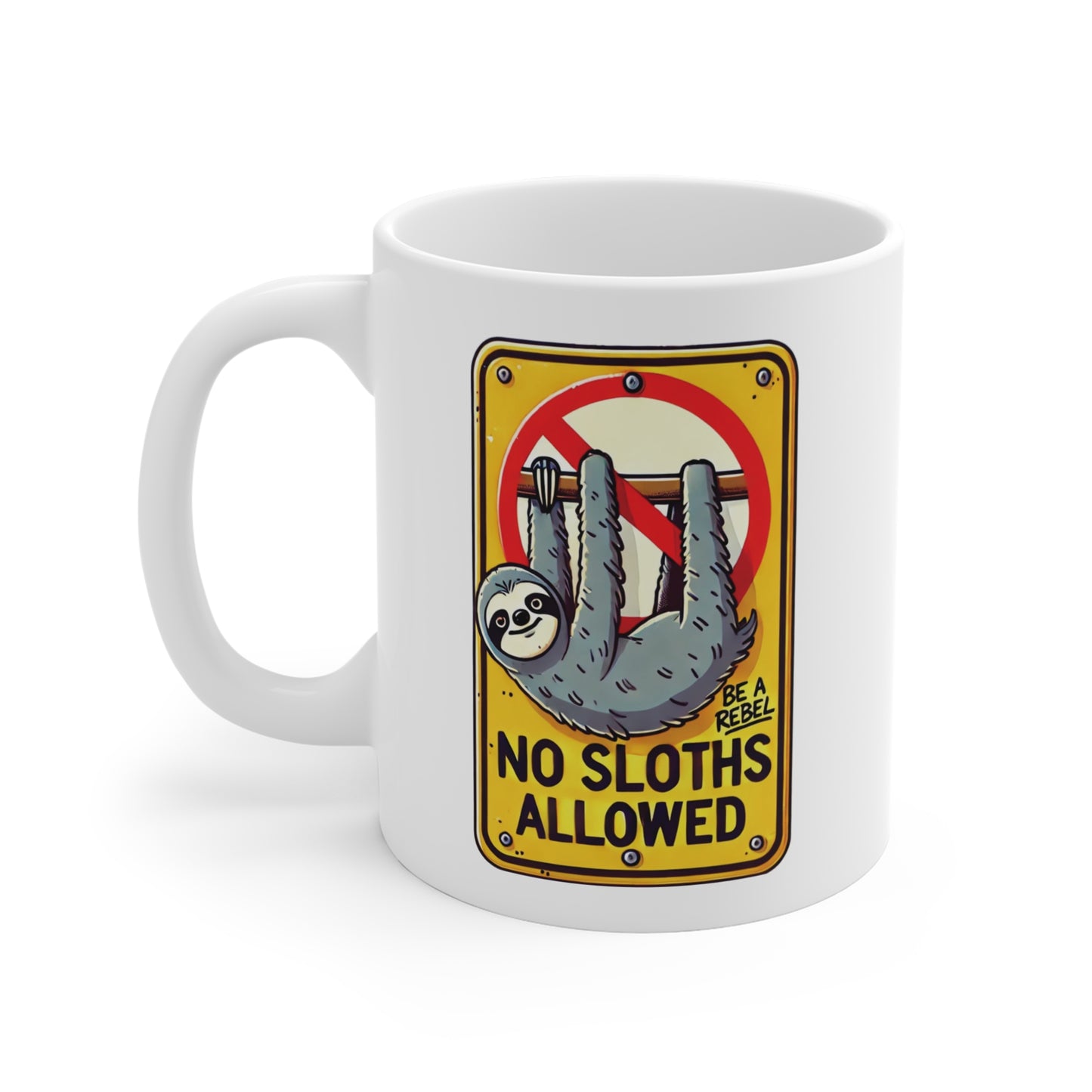 No Sloth Allowed, Be a Rebel Mug